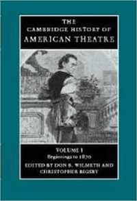The Cambridge History Of American Theatre (with Don Wilmeth) (Volume 1)
